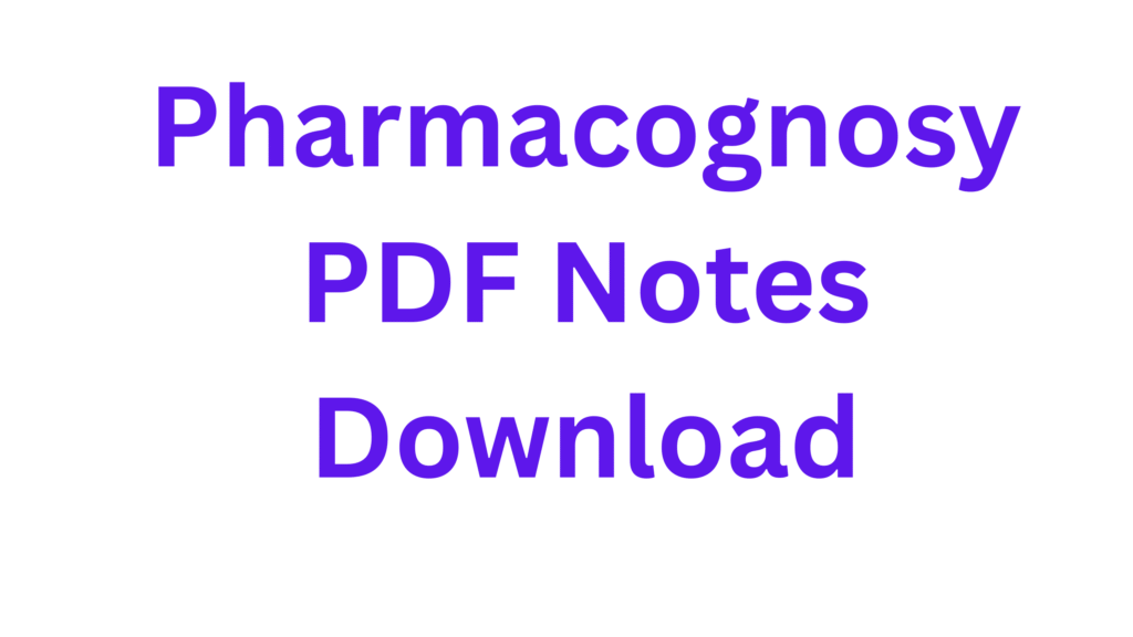 Pharmacognosy PDF Notes Download