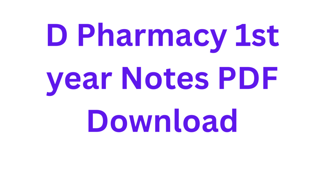 D Pharmacy 1st year Notes PDF Download