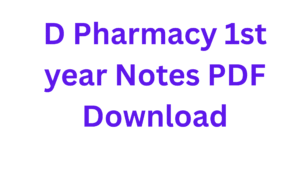 D Pharmacy 1st year Notes PDF Download